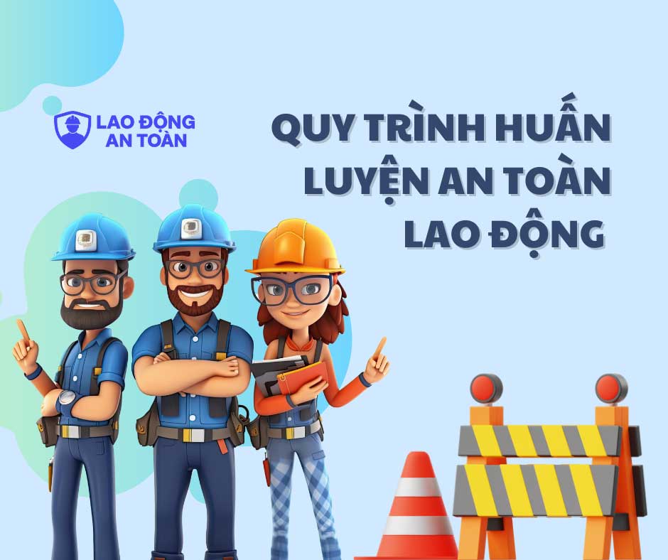 Quy trình huấn luyện an toàn lao động chuẩn theo Nghị định 44/2016/NĐ-CP